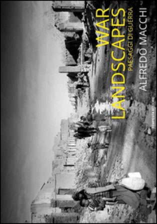War landscapes-Paesaggi di guerra. Ediz. bilingue Alfredo Macchi