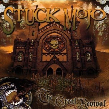 The great revival Stuck Mojo