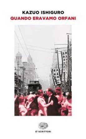 Quando eravamo orfani Kazuo Ishiguro