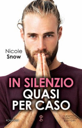 In silenzio quasi per caso Nicole Snow