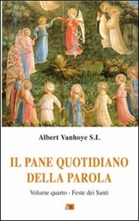 Il pane quotidiano della parola. Vol. 4: Feste dei santi Albert Vanhoye