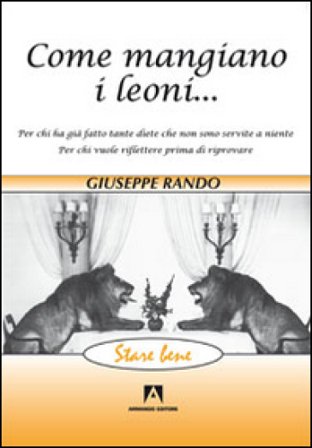 Come mangiano i leoni... Giuseppe Rando