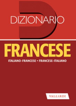 Dizionario francese. Italiano-francese, francese-italiano Barbara Besi Ellena