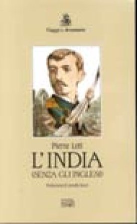 L'India (senza gli inglesi) Pierre Loti