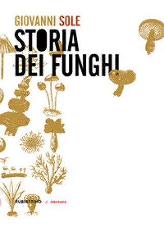 Storia dei funghi Giovanni Sole