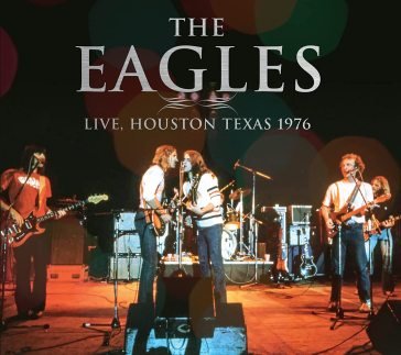 Live in houston 1976 The Eagles