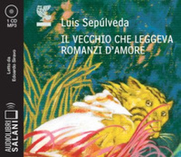 Il vecchio che leggeva romanzi d'amore letto da Edoardo Siravo. Audiolibro. CD Audio formato MP3 Luis Sepulveda