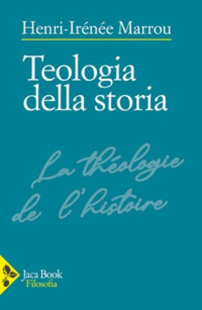 Teologia della storia Henri-Irénée Marrou
