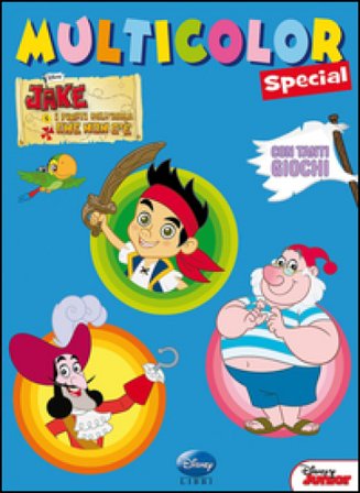 Jake e i pirati dell'isola che non c'è. Multicolor special. Ediz. illustrata