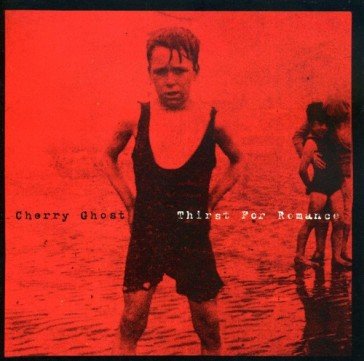 Thirst for romance Cherry Ghost
