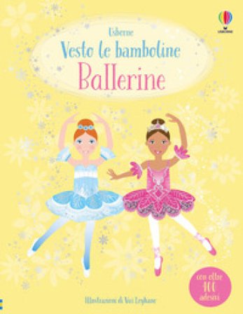 Ballerine. Con adesivi. Ediz. a colori Fiona Watt