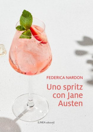 Uno spritz con Jane Austen Federica Nardon