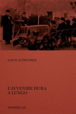 L'avvenire dura a lungo Louis Althusser