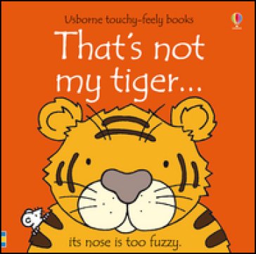 That's not my tiger. Ediz. illustrata NA