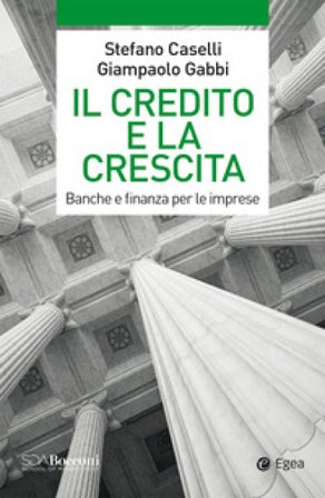 Il credito e la crescita. Banche e finanza per le imprese Stefano Caselli