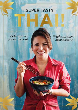 Super tasty thai! : och andra favoritrecept - Bok av Wichudaporn Chaiyasaeng - Danskt band