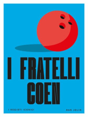 I fratelli Coen. I registi iconici Dan Jolin