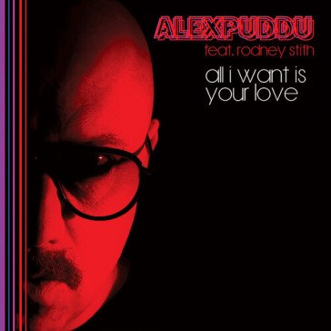 All i want is your love don't hold back Alex Puddu Feat Rodn