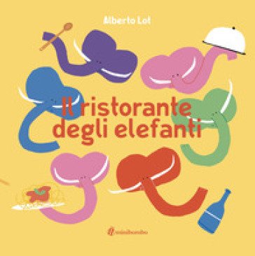 Il ristorante degli elefanti Alberto Lot