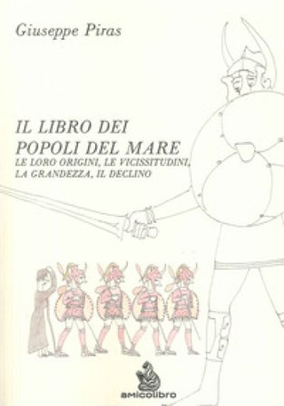 Il libro dei popoli del mare. Le loro origini, le vicissitudini, la grandezza, il declino