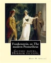 Frankenstein, or,The modern Prometheus