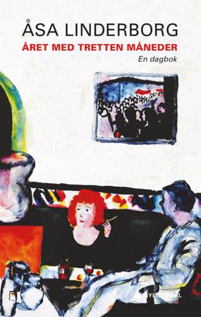 Året med 13 måneder - Bok av Åsa Linderborg - Hardback