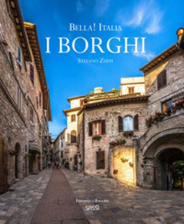Bella! Italia. I borghi. Ediz. italiana e inglese Stefano Zuffi