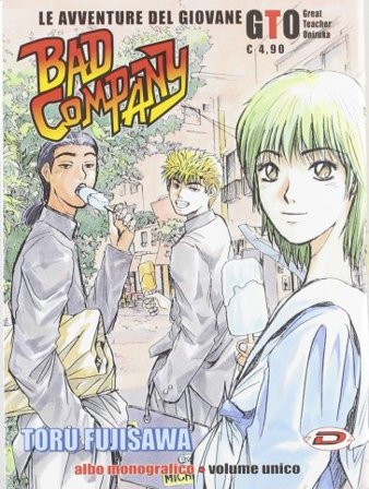 Le avventure del giovane GTO. Bad company Toru Fujisawa