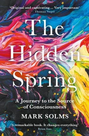 Hidden Spring - A Journey to the Source of Consciousness, ISBN: 9781788162845