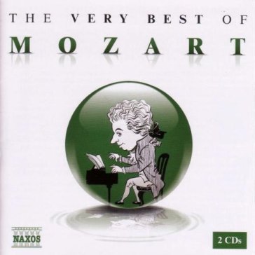 The very best of Wolfgang Amadeus Mozart