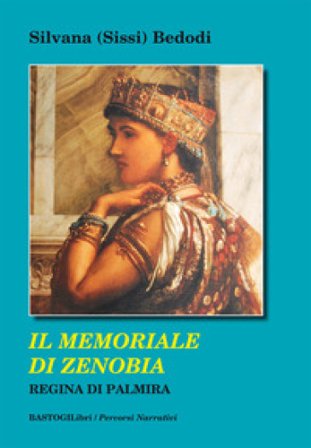 Il memoriale di Zenobia regina di Palmira Silvana Sissi Bedodi