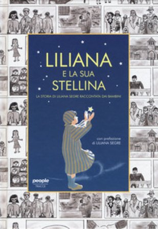 Liliana e la sua stellina. La storia di Liliana Segre raccontata dai bambini Mirella Moretti