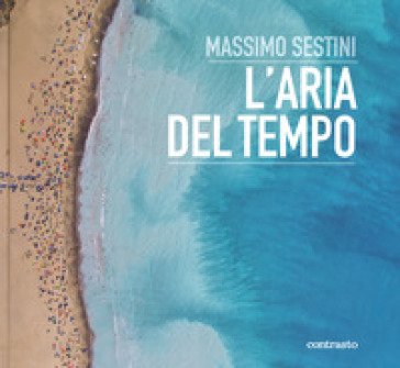 L'aria del tempo. Ediz. a colori Massimo Sestini