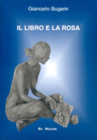 Il libro e la rosa Giancarlo Bugarin