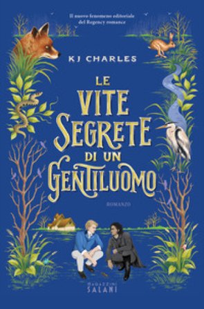 Le vite segrete di un gentiluomo K. J. Charles