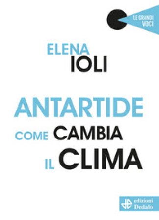 Antartide, come cambia il clima Elena Ioli