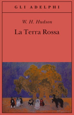La terra rossa William Henry Hudson