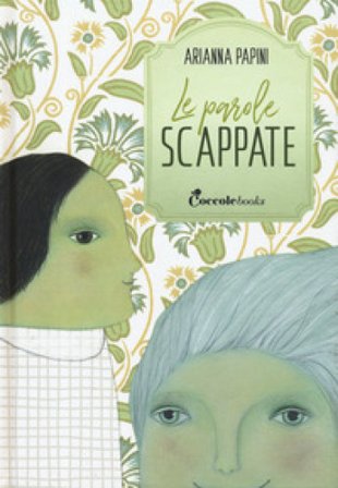 Le parole scappate Arianna Papini