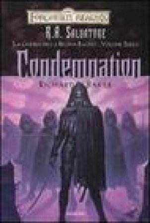 Condemnation. La guerra della Regina Ragno. Forgotten Realms. Vol. 3 Richard Baker