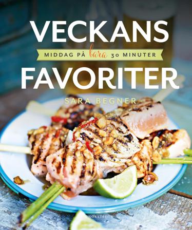 Veckans favoriter : middag på bara 30 minuter - Bok av Sara Begner - Häftad