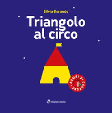 Triangolo al circo. Ediz. a colori Silvia Borando