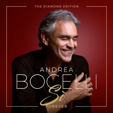 Si' forever (the diamond edition) Andrea Bocelli