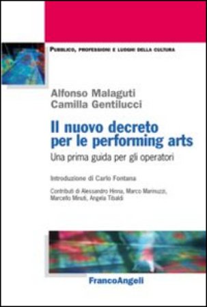 Il nuovo decreto per le performing arts. Una prima guida per gli operatori Alfonso Malaguti