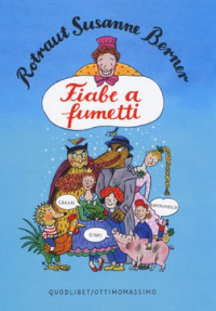 Fiabe a fumetti. Ediz. a colori Rotraut Susanne Berner