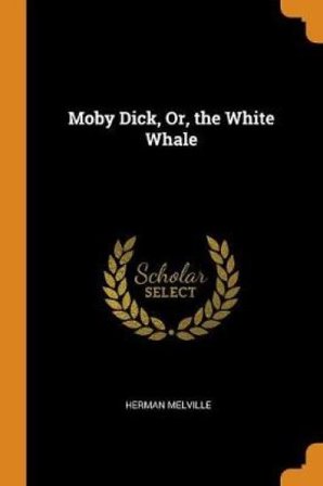 Moby Dick, Or, the White Whale