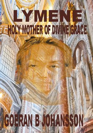 Lymene : holy mother of divine grace - Bok av Goeran B. Johansson - Inbunden