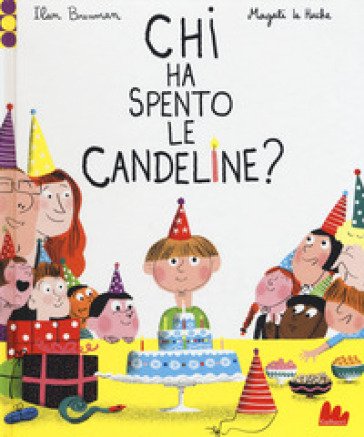 Chi ha spento le candeline? Ediz. a colori Ilan Brenman