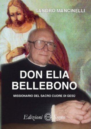Don Elia Bellebono missionario del Sacro Cuore di Gesù Sandro Mancinelli