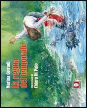 La regina del temporale. Ediz. illustrata Marina Corradi