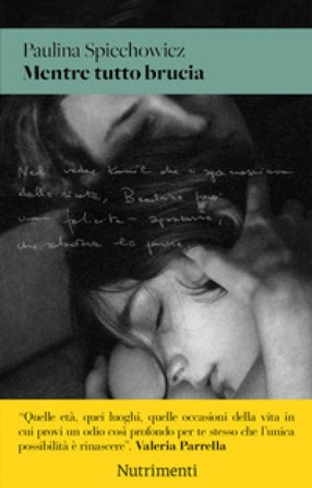 Mentre tutto brucia Paulina Spiechowicz